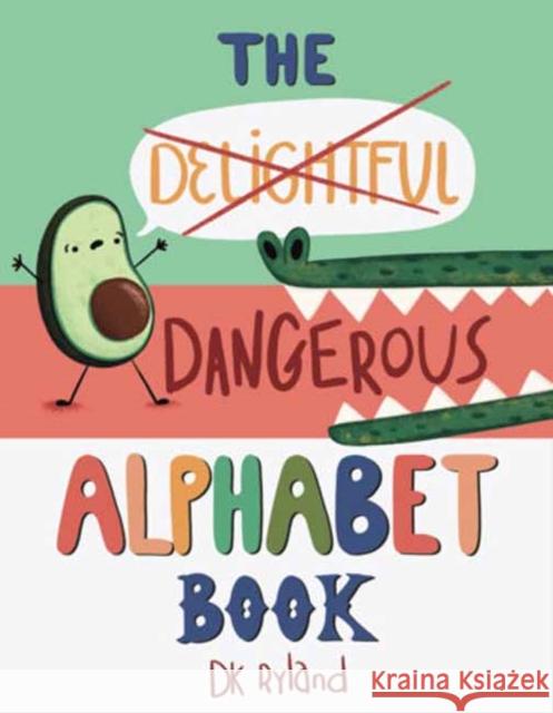 The Dangerous Alphabet Book DK Ryland 9781662620898 Astra Young Readers