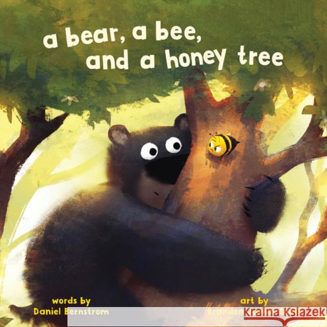 A Bear, a Bee, and a Honey Tree Daniel Bernstrom Brandon James Scott 9781662640087