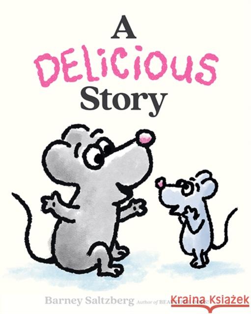 A Delicious Story Barney Saltzberg 9781662640162 Astra Publishing House