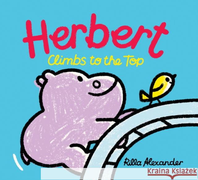 Herbert Climbs to the Top Rilla Alexander 9781662640230 Hippo Park