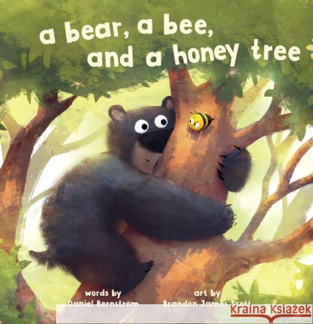 A Bear, a Bee, and a Honey Tree Daniel Bernstrom Brandon Jame 9781662640759
