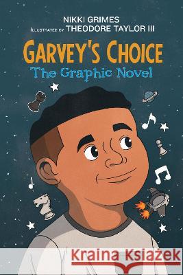 Garvey\'s Choice: The Graphic Novel Nikki Grimes Theodore Taylo 9781662660023 Wordsong