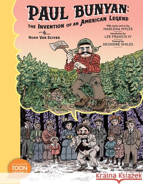 Paul Bunyan: The Invention of an American Legend: A TOON Graphic Noah Va Marlena Myles Lee Francis 9781662665233 Astra Publishing House