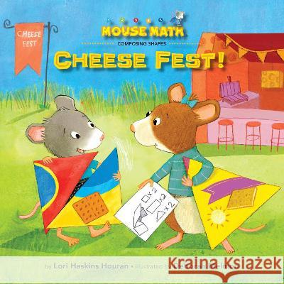 Cheese Fest!: Composing Shapes Lori Haskins Houran Deborah Melmon 9781662670060 Kane Press