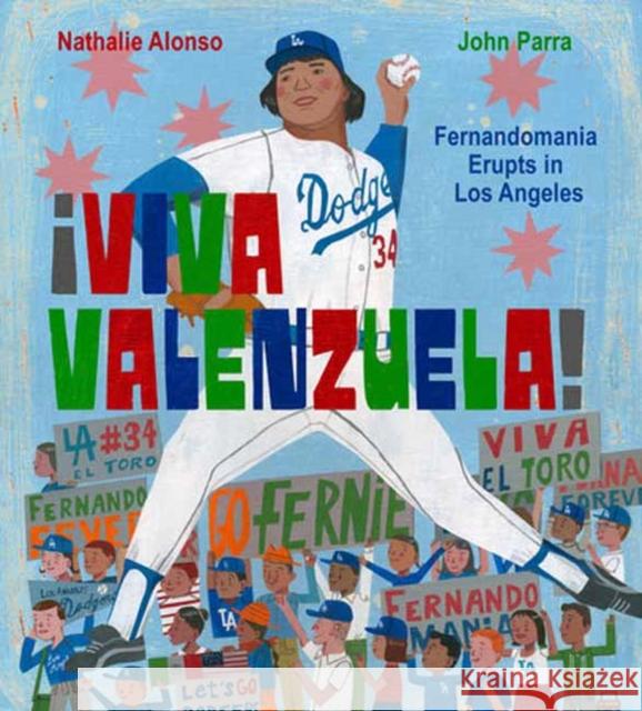 ¡Viva Valenzuela!: Fernandomania Erupts in Los Angeles John Parra 9781662680274 Calkins Creek Books