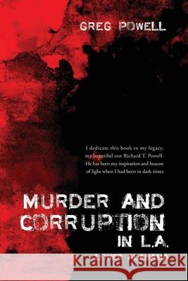 Murder and Corruption in L.A. Greg Powell 9781662800238 Liberty Hill Publishing