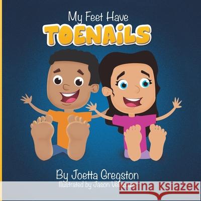 My Feet Have Toenails Joetta Gregston, Jason Velazquez 9781662801693