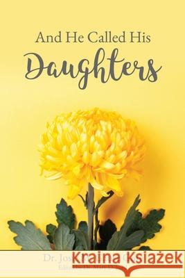And He Called His Daughters Dr Josie M Gause Gore 9781662803017 Xulon Press
