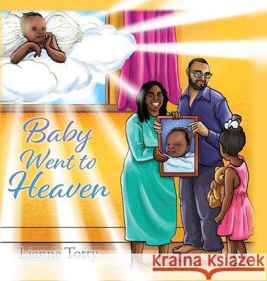 Baby Went to Heaven Lianne Totty 9781662804557 Xulon Press
