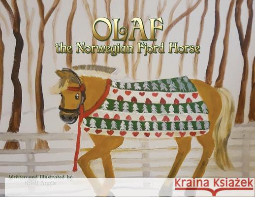 Olaf the Norwegian Fjord Horse Kristi Argyle 9781662806926 Xulon Press