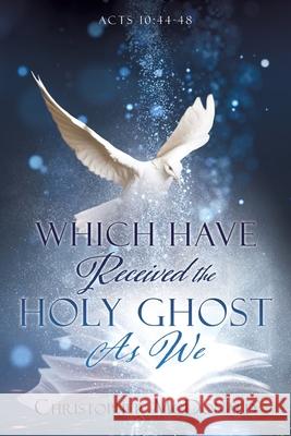 Which Have Received The Holy Ghost As We Christopher McDonald 9781662807084