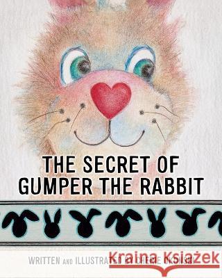 The Secret of Gumper the Rabbit Cherie Okonski 9781662807183