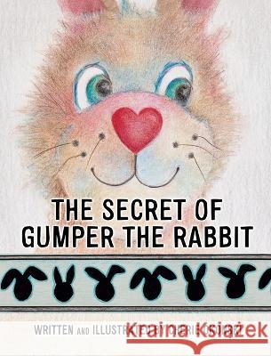 The Secret of Gumper the Rabbit Cherie Okonski 9781662807190