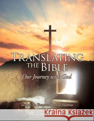 Translating the Bible: Our Journey with God Daphne Okonkwo, Roy C Okonkwo 9781662808340 Xulon Press