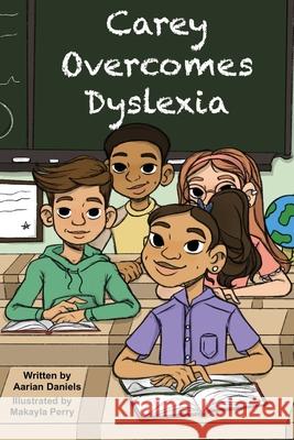 Carey Overcomes Dyslexia Aarian Daniels 9781662808913 Xulon Press