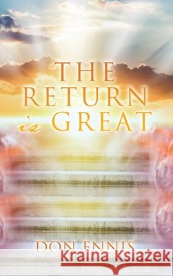 The Return is Great Don Ennis 9781662811517 Xulon Press