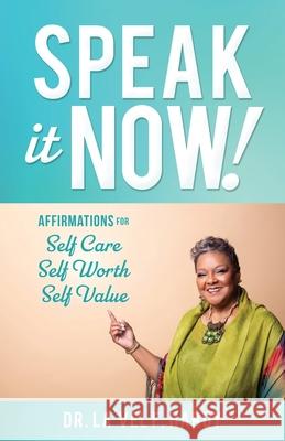 Speak It Now!: Affirmations for Self Care Self Worth Self Value La'vel F. Hardy 9781662814136 Xulon Press