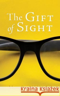 The Gift of Sight Mumphord H Kendall 9781662817236 Xulon Press