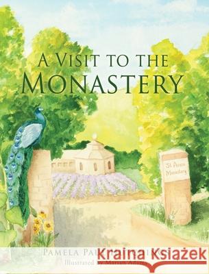 A Visit to the Monastery Pamela Paul Hutchings Marian Adams 9781662817311