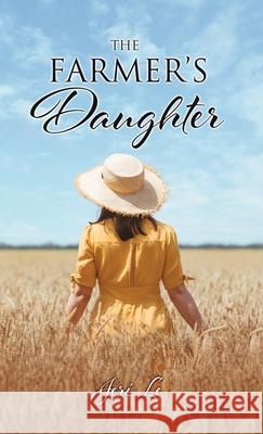 The Farmer's Daughter Jeri Le 9781662820854 Xulon Press