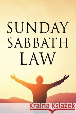 Sunday Sabbath Law Pastor Webster Richards 9781662822001 Xulon Press
