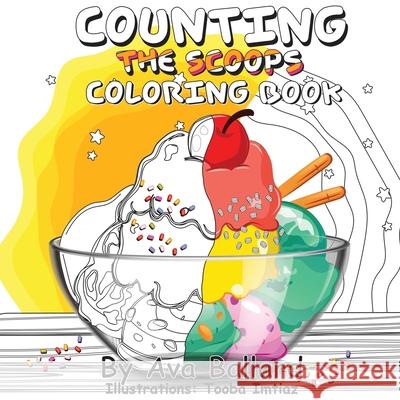 Counting the Scoops - Coloring Book Ava Ballard Matthew Ballard                          Tooba Imtiaz 9781662822902