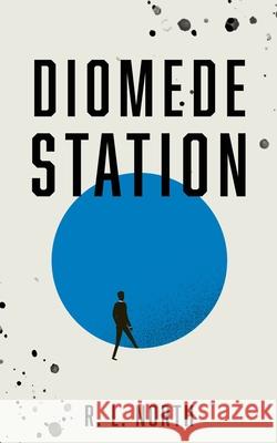 Diomede Station R L North 9781662824715 Xulon Press