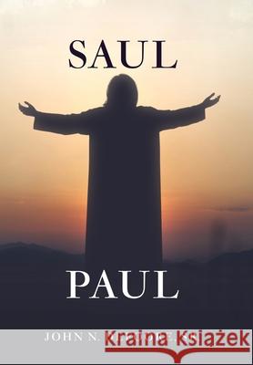 Saul Paul John N DeFoore, Sr 9781662825408 Xulon Press