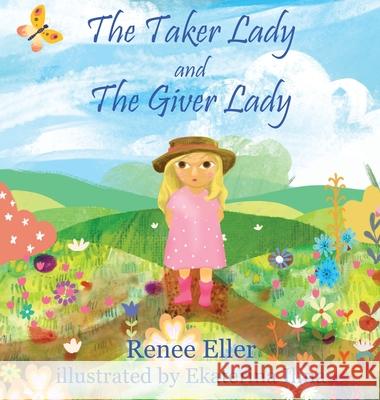 The Taker Lady and The Giver Lady Renee Eller, Ekaterina Ilina 9781662825705 Xulon Press