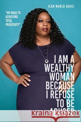 I Am a Wealthy Woman Because I Refuse to Be Abused: 