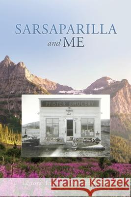 Sarsaparilla and Me Lenora 'Lennie' Pfister Parkins 9781662827310 Xulon Press