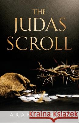 The Judas Scroll Aramis Thorn 9781662827778