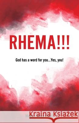 Rhema!!!: God has a word for you... Yes, you! Melvin James Pruitt 9781662827815 Xulon Press