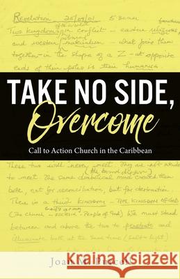 Take No Side, Overcome: Call to Action Church in the Caribbean Joan M. Purcell 9781662829734 Xulon Press