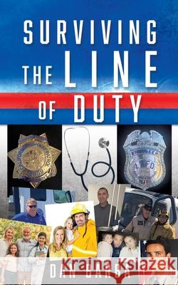 Surviving The Line Of Duty Dan Barba, Larry Keefaveur, PhD 9781662829765 Xulon Press