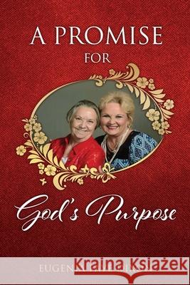 A Promise for God's Purpose Eugenia Faye Dixon, Debra Deems, Debra Deems 9781662831324