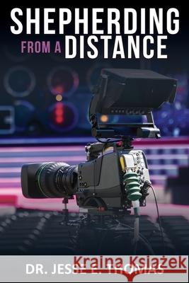 Shepherding from a Distance Dr Jesse E Thomas 9781662837906 Xulon Press