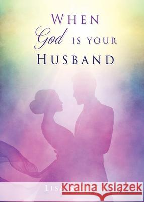 When God is your Husband Lisa Schutz 9781662838774