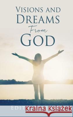 Visions and Dreams From God Edith Atkinson Shawn T. Lewis Demecia Lewis 9781662838934