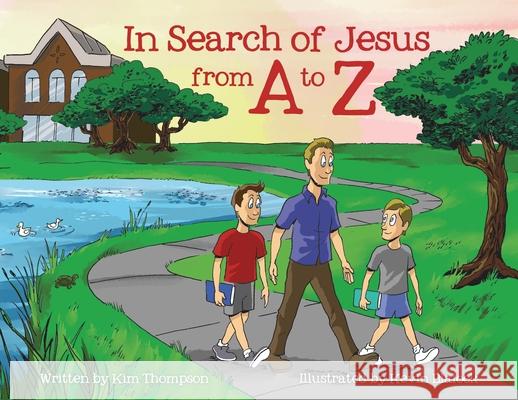 In Search of Jesus from A to Z Kim Thompson, Kevin Blalock 9781662840326 Xulon Press