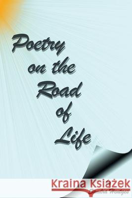 Poetry on the Road of Life Sandra Hentges 9781662842795 Xulon Press