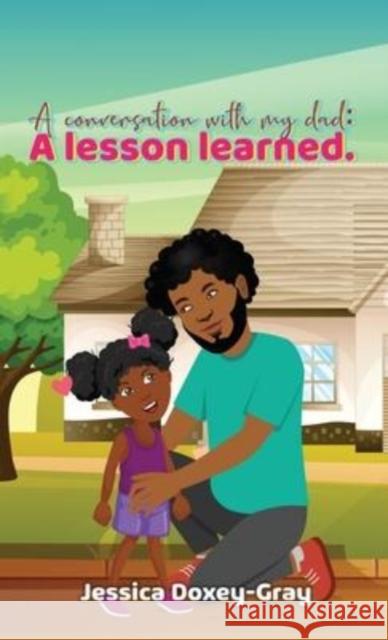 A Conversation with My Dad: A Lesson Learned Jessica Doxey-Gray, Rida Zubairi, Barnabas Publishing & Purpleinked 9781662843280