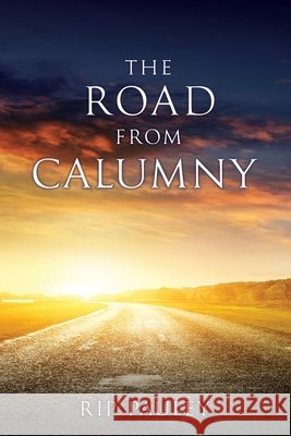 The Road From Calumny Rip Pauley 9781662843372