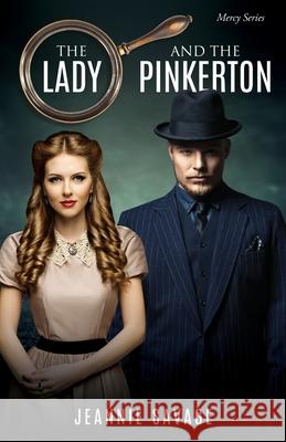 The Lady and The Pinkerton Jeannie Savage 9781662843976 Xulon Press