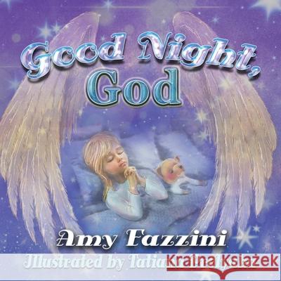 Good Night, God Amy Fazzini 9781662844157 Xulon Press