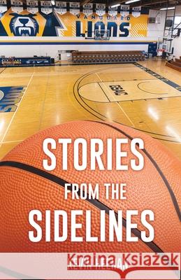 Stories from the Sidelines Kevin Heenan Rhett Soliday 9781662846700 Xulon Press