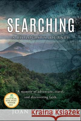 Searching: A Biologist\'s Journey Joan H. Cabreza Martha Lentz 9781662862861 Xulon Press