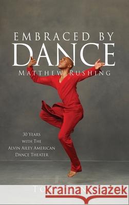 Embraced by Dance: Matthew Rushing Toni Lynn Andrew Eccles 9781662865299 Xulon Press