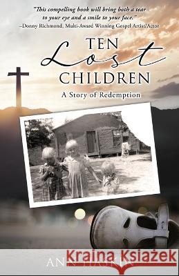 Ten Lost Children: A Story of Redemption Ann Haskin 9781662873379