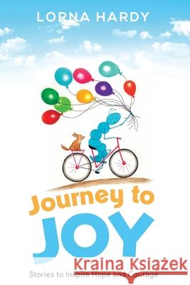 Journey to Joy Lorna Hardy 9781662891083